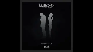 Killercats - What I Said (feat. Alex Skrindo) [Extended Mix] | NCS Release