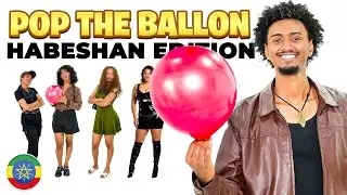 Pop the ballon Habesha edition | part 1 |