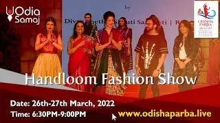 A Unique Fashion Show of Odisha Handlooms at Virtual International Odisha Parba | 26th & 27th March