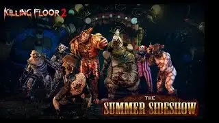 Killing Floor 2 Summer Sideshow Event Pt.4- BOSS WAVE (PS4)