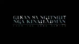 GIKAN SA NGITNGIT NGA KINAILADMAN - QCinema 2017