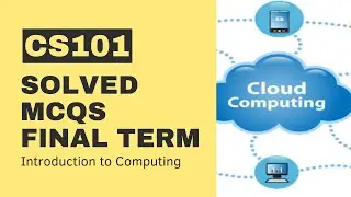 CS101 Final Term Past Paper[Solved MCQs]