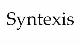 How to Pronounce Syntexis
