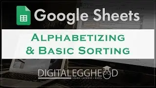 Google Sheets - Alphabetize and Simple Sorting