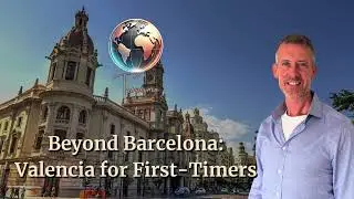 Beyond Barcelona Ep 1: Valencia for First-Times