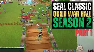 Guild War Hall Final Season 2 Part 1 - Seal Online Classic