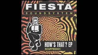 Fiesta Soundsystem - Pych 130 - How&rsquo;s That? EP - [SCUFFED031] - 2021