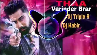 THAA VARINDER BRAR PUNJABI 23K OFFICIAL REMIX DJ TRIPLE R DJ KABIR MBD
