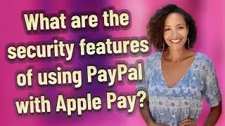 What are the security features of using PayPal with Apple Pay?