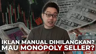 Iklan Manual Dihilangkan? Mau Monopoly Seller? ( Shopee TikTok Shop Tokopedia )