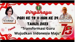 DIRGAHAYU PGRI KE 78 & HGN KE 29 TAHUN 2023   TRANSFORMASI GURU WUJUDKAN INDONESIA MAJU