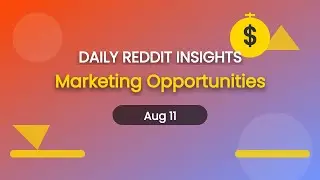 Marketing Opportunities insights from reddit on 2025-08-11