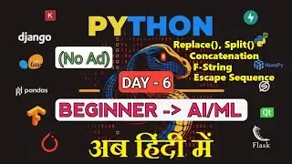 Python String Methods, F-Strings & Escape Seq| [DAY - 6] - Python Basic to Advanced (AI/ML) in Hindi