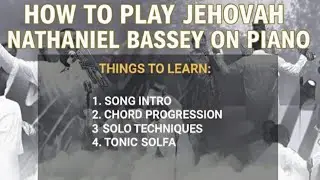 How to play Jehovah Nathaniel Bassey on Piano. Intro, chord, solo & tonic solfa.