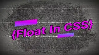 Float(Left & Right) and Clear property in CSS(HINDI) | For Absolute Beginners | Explained | WEB-DEV