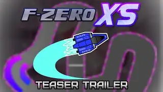 F-Zero XS - Teaser Trailer [FANGAME]
