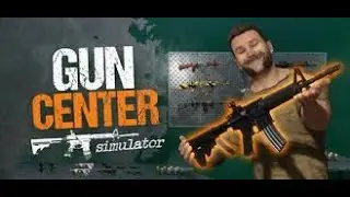 Gun Center Simulator Episode 1