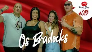 Os Bradocks e Luciana (Pandora)  no Francis Simas Podcast #015