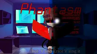 System error ♪Phantasm but V and Error V sings it, Cover♪