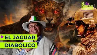 El “jaguar diabólico”: la nueva peligrosa fantasía de guerra de Petro contra EEUU | #ElControl