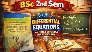 BSc 2nd Semester | Differential Equations of First Order & First Degree | Full Concept + Problems 