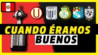 EQUIPOS PERUANOS QUE NO DIERON PENA EN LA LIBERTADORES | MEJORES CAMPAÑAS