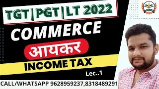 UP TGT/PGT COMMERCE 2022|tgt pgt commerce online classes 2022| tgt कॉमर्स ,आयकर |INCOME TAX