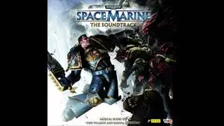 Warhammer 40000 - Space Marine Soundtrack - A Hero's Legacy