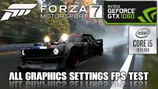 Forza Motorsport 7 - GTX 1060 6GB | i5-10400F | 16GB RAM - All Graphics Settings