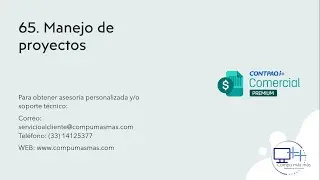 65.  Manejo de proyectos - Contpaqi Comercial Premium