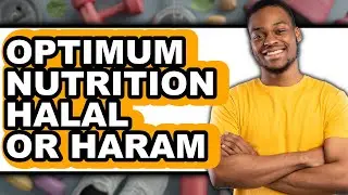 Optimum Nutrition Halal or Haram - Full Comparison