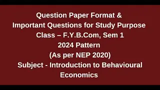 FYBcom, Sem 1 - NEP 2020 Pattern - Introduction to Behavioural Economics - Question Paper Format