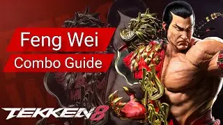 Feng Wei | Staple Combo Guide | TEKKEN 8