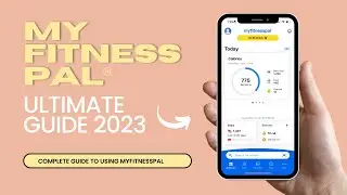The Ultimate Guide to MyFitnessPal 2023