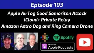 Apple AirTag Good Samaritan Attack, iCloud+, Amazon Astro Dog and Ring Camera Drone