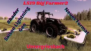 [LS19 Story Big Farmer2#28 Shader,Saison Lightning Geo -LS19 Untergriesbach-Untergriesbach LS19 ls19