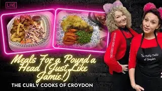 Curly Cooks of Croydon - Meals For a POUND A HEAD (Just Like Jamie!) #6