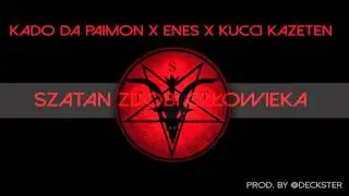 Kado Da Paimon x Kucci x Enes - SZATAN ZDOBI CZŁOWIEKA (prod. @Deckster)