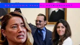 22. El Juicio del siglo, una victoria m&aacute;s para el PATRIARCADO?