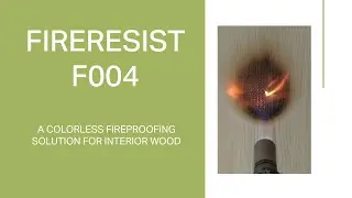 FIRERESIST F004 - A colorless fire proofing solution for interior wood 🔥