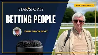 Alan Potts Revisited 4/4 #BettingPeople Interview