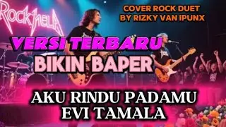 Aku Rindu Padamu -  Evi Tamala | Cover Rock duet versi Terbaru