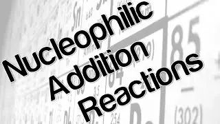 Nucleophilic Addition reactions
