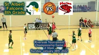 St  Albert Falcons 8th vs Harlan- Championship Game- Riverside Tourney  1-30-2022
