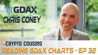 Reading Gdax Charts with Chris Coney | Crypto Cousins Podcast S1E32