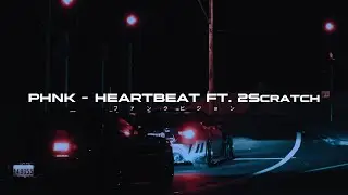 2Scratch - HEARTBEAT (PHNK Remix) [Wave/Phonk]