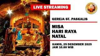 LIVE STREAMING MISA NATAL 25 DESEMBER 2025 PKL 10.00 WIB