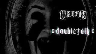 ILLUSIONARY - Doubletalk (Official Music Video)