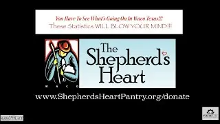 The Poverty In Waco May Surprise You: See What The Shepherds Heart Food Pantry Is Doing About It