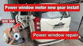 xuv 500 power window not working ।। पॉवर विंडो मोटर का गियर ख़राब हो गया था।